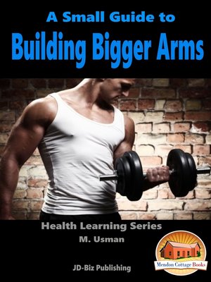 cover image of A Small Guide to Building Bigger Arms